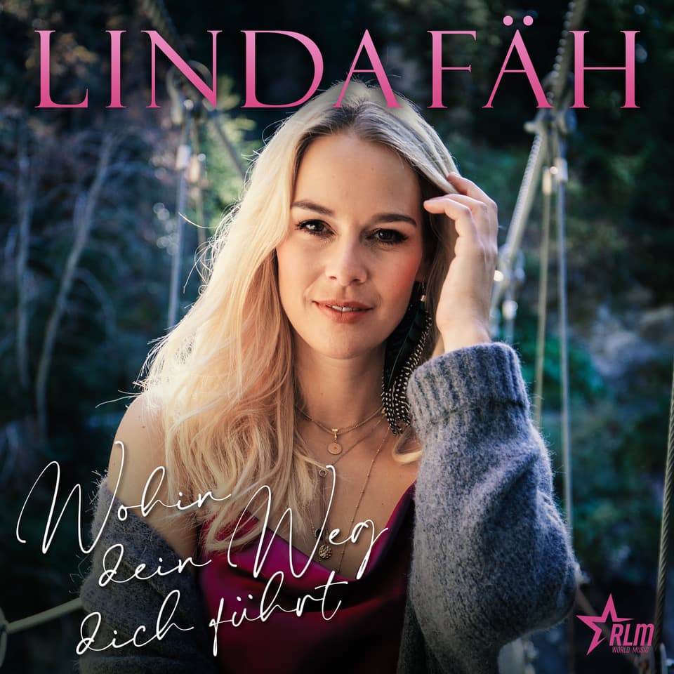 Linda Fäh - Neue Single: Wohin dein Weg dich führt